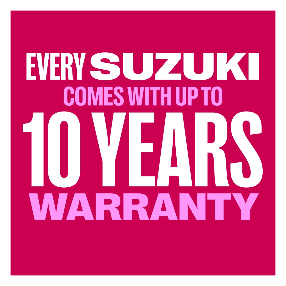 Suzuki 10Y Warranty